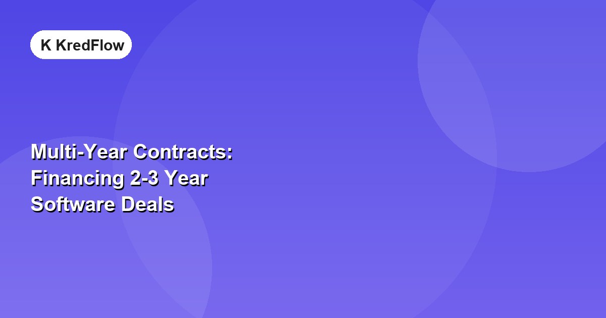 Multi-Year Contracts: Financing 2-3 Year Software Deals — article cover